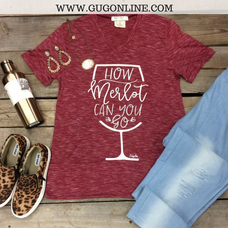 Last Chance Size Small | How Merlot Can You Go Short Sleeve Tee Shirt | ONLY 1 LEFT!